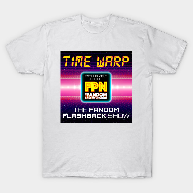 Time Warp: The Fandom Flashback Show T-Shirt-TOZ